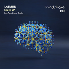 Première | Latmun - Sauce (Paco Osuna Remix) [Mindshake Records]