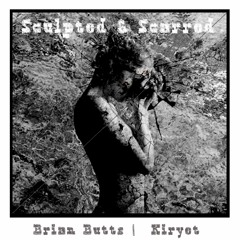 Sculpted & Scarred (feat. Kiryet)
