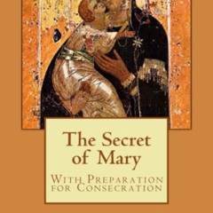 download KINDLE 📤 The Secret of Mary by  St. Louis Marie de Montfort,Marian Apostola