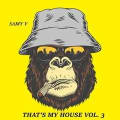 That's My House Vol. III