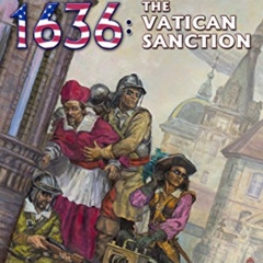 [READ] EBOOK 💛 1636: The Vatican Sanction (Ring of Fire Book 24) by  Eric Flint &  C