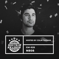 GM-025: N808  | Nightenjin Radio [Hosted by Colin Thomas]