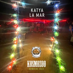 Katya La Mar @ Nowhere 2023 // Kosmozoo (Thursday)