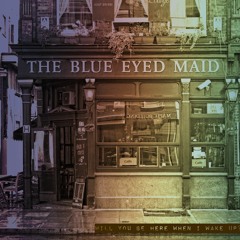 Blue Eyed Maid