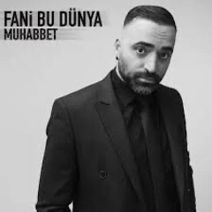Muhabbet x DJ Iljano - Fani Bu Dünya (Official Remix)