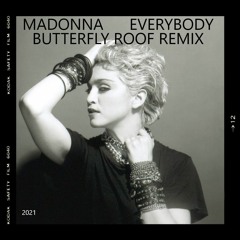 Madonna Everybody 2021 Butterfly Roof Remix