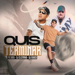 TUDO QUE VAI VOLTA / QUIS TERMINAR - ​⁠DJ Guuga, MC Digu E DJ Cleitinho