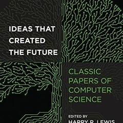 Get PDF Ideas That Created the Future: Classic Papers of Computer Science by  Harry R. Lewis