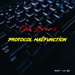 Protocol Malfunction (Prod. chessta)