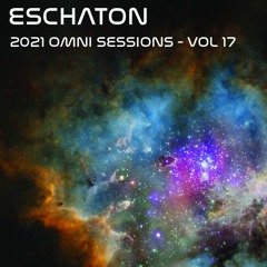 Eschaton - The 2021 Omni Sessions: Volume 17