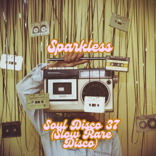 Sparkless - Soul Disco 37 (Slow Rare Disco)