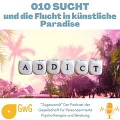 010 Sucht - Die Suche nach künstlichen Paradiesen