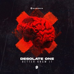 Desolate One - Better Know It