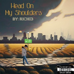 RICHI3- Head On My Shoulders