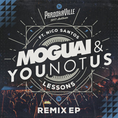 MOGUAI, YouNotUs - Lessons (Parookaville 2017 Anthem / Zonderling Remix Extended) [feat. Nico Santos]