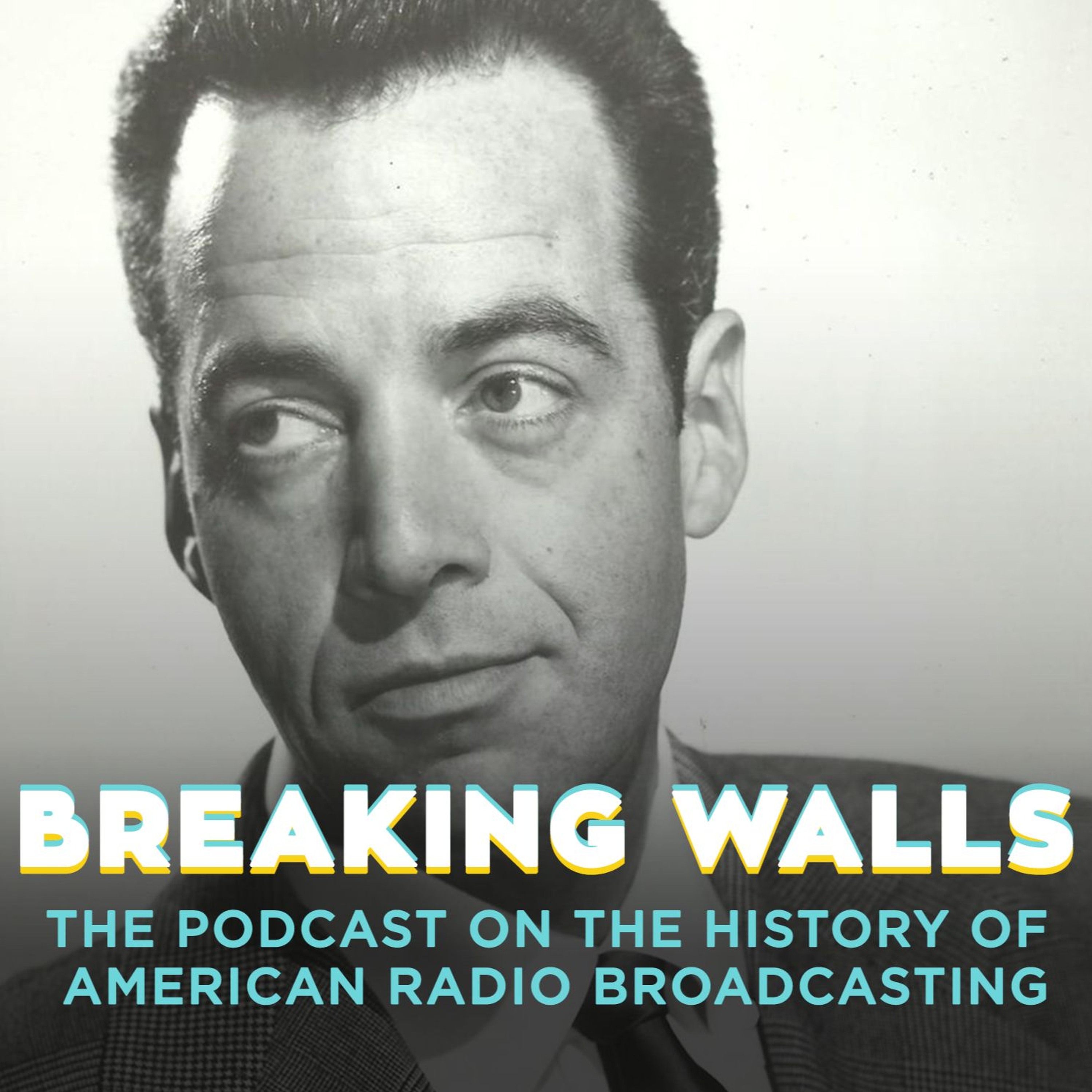 Breaking Walls: The Podcast on the History of American Network Radio Broadcasting