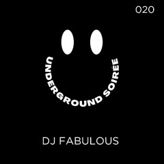 Underground Soirée Sessions 020 (DJ FABULOUS)