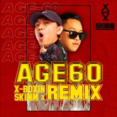 Xboxin - Age 60 (Skimm Remix)