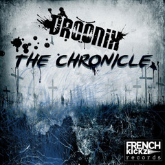 Droonix - The Chronicle - THE CHRONICLE EP (Frenchkickz Records)