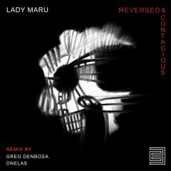 PREMIERE |  Lady Maru - Reversed and Contagious (Onelas Remix) [INEED]