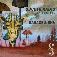 SBCLTR RADIO 021 Feat. SAVAGE & SHē