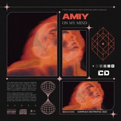 Amiy - On My Mind [OUT NOW]