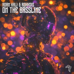 ADAM KALI & ROKHSIS - On The Bassline