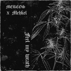 FEEL MY WRATH (feat. Mehkel)