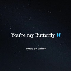 You Are My Butterfly