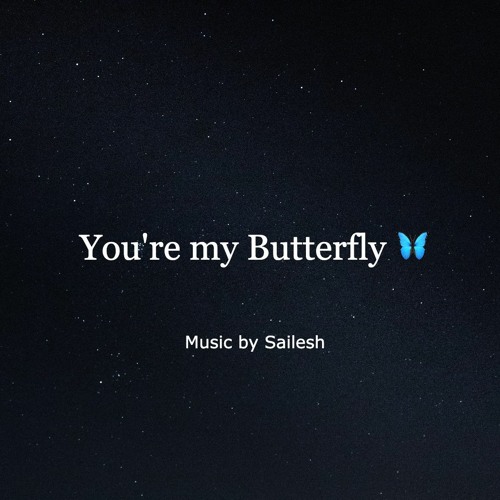 You Are My Butterfly