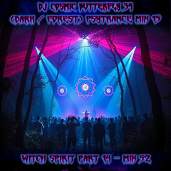 (Dark / Forest) Psytrance Mix 15 - Witch Spirit Part 14 - Mix 52