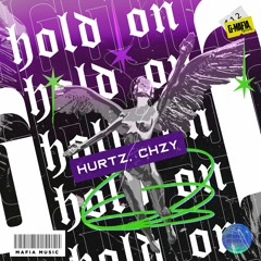 Hurtz, Chzy - Hold On (Original Mix) [G-MAFIA RECORDS]
