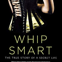FREE EBOOK 📦 Whip Smart: The True Story of a Secret Life by  Melissa Febos [EBOOK EP
