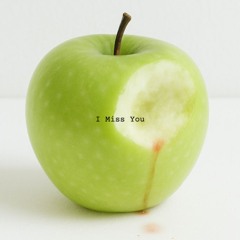 I Miss You