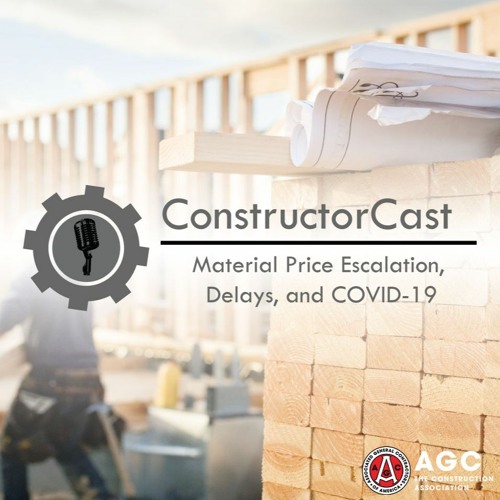 ConstructorCast - Material Price Escalation, Delays, and COVID-19