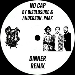 Disclosure & Anderson .Paak - No Cap (Dinner Remix) [Free Download]