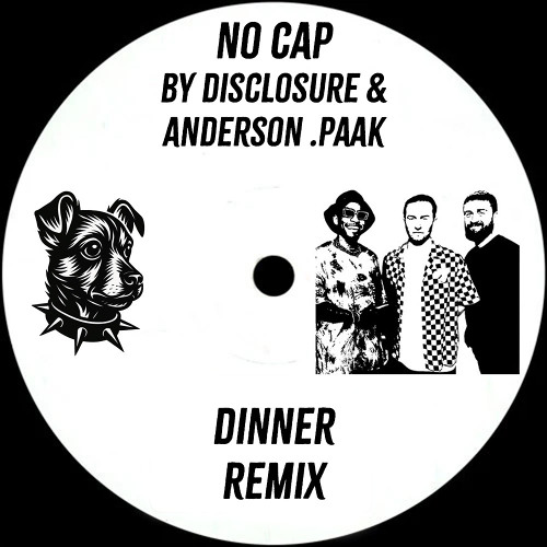 Disclosure & Anderson .Paak - No Cap (Dinner Remix) [Free Download]
