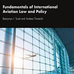Get EBOOK EPUB KINDLE PDF Fundamentals of International Aviation Law and Policy (Avia