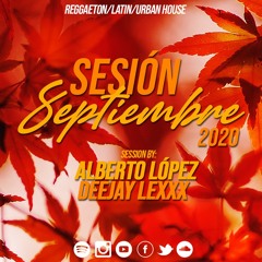 Sesión Septiembre 2020 - Alberto López & Deejay Lexxx