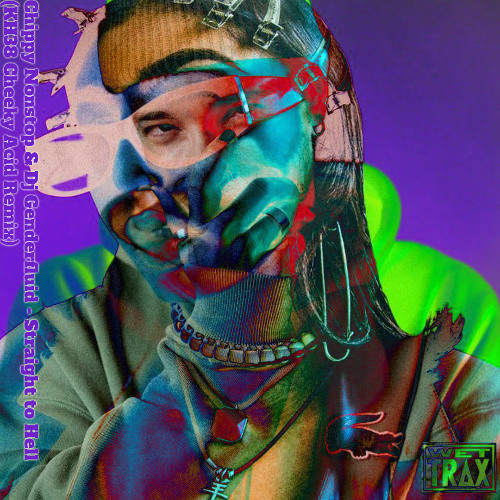 Chippy Nonstop & dj genderfluid - Straight To Hell (NikolaswithK Cheeky Acid Remix)