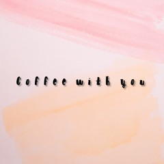 (FREE) Lofi Type Beat - Coffee with you