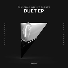 Silas (RO) & GruuvElement's - Duet EP (Out Now )