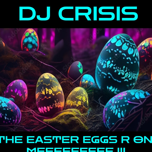 The Easter Eggs R ON Meeeee !