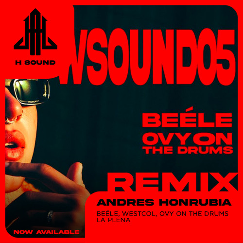 Beéle, Westcol, Ovy On The Drums - La Plena (Andrés Honrubia Remix) W Sound 05 SC CUT DEMO