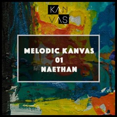 Melodic Kanvas 01 - Naethan - April 2020