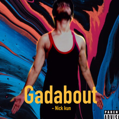 Gadabout - Nick Kun (Prod.ROFFLALA)
