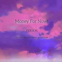Dire Straits - Money For Nothing (BROON Remix)