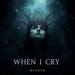 When I Cry (Future Rave Mix)