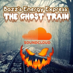 Bazz's Energy Express: The Ghost Train (30/10/25)