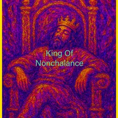 King Of Nonchalance